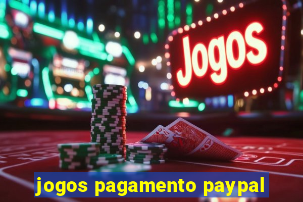 jogos pagamento paypal