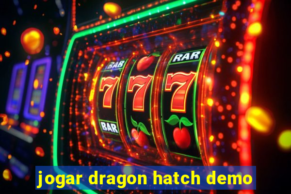 jogar dragon hatch demo