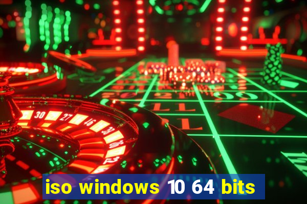 iso windows 10 64 bits