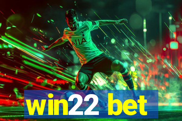 win22 bet