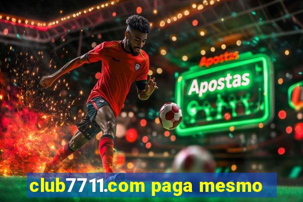 club7711.com paga mesmo