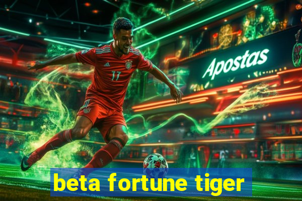 beta fortune tiger