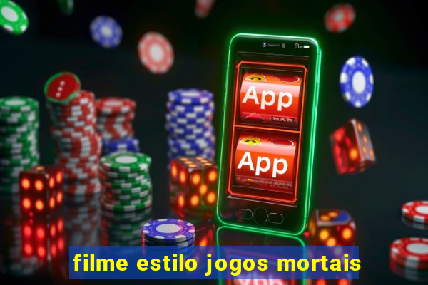 filme estilo jogos mortais