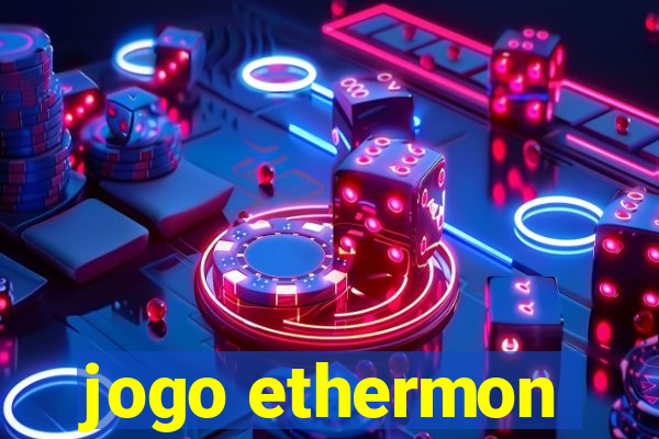 jogo ethermon