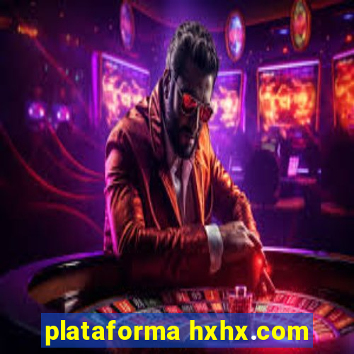 plataforma hxhx.com