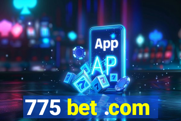 775 bet .com