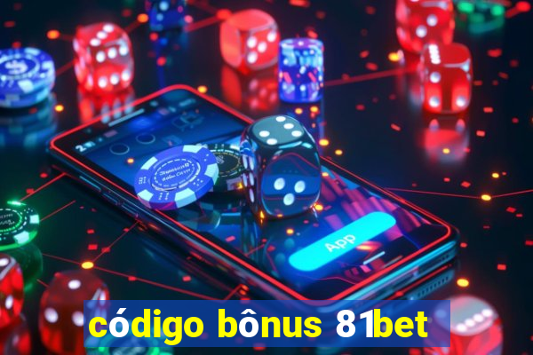 código bônus 81bet