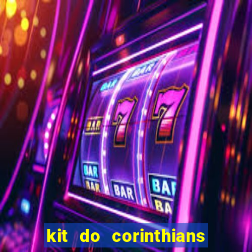 kit do corinthians dls 2019