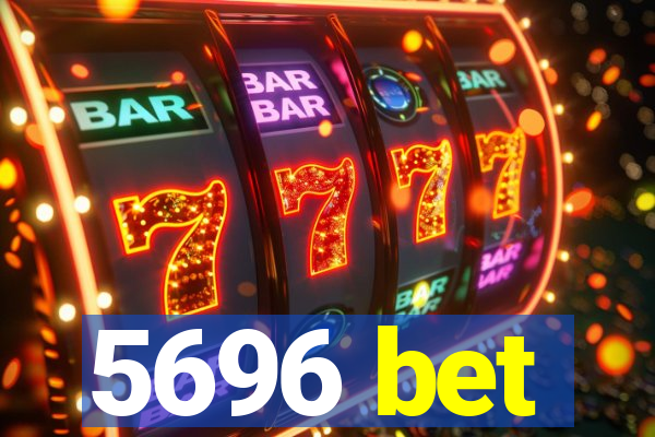 5696 bet