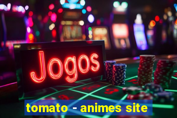 tomato - animes site