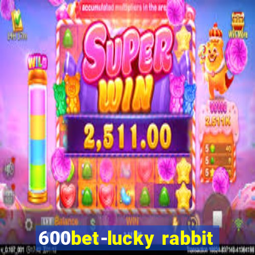 600bet-lucky rabbit