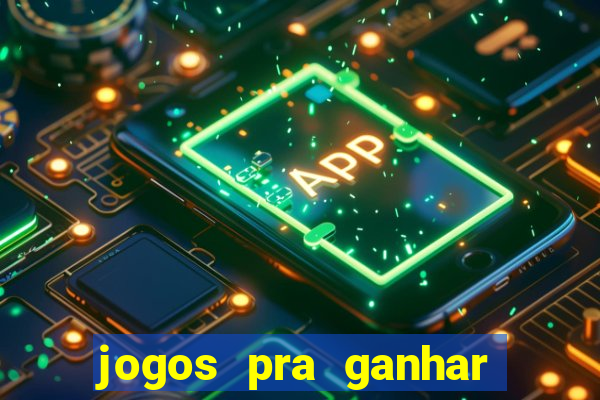 jogos pra ganhar dinheiro de verdade via pix na hora