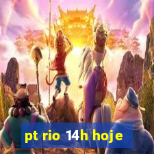 pt rio 14h hoje