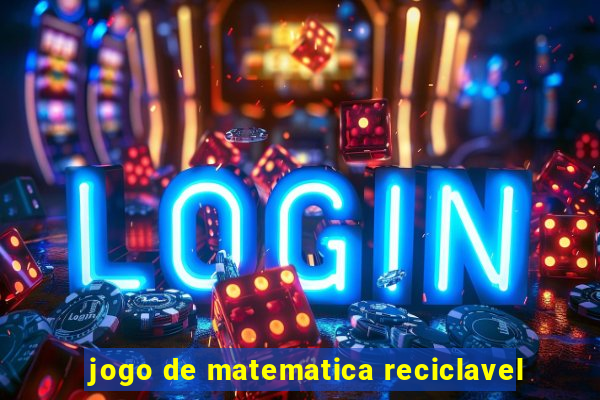 jogo de matematica reciclavel