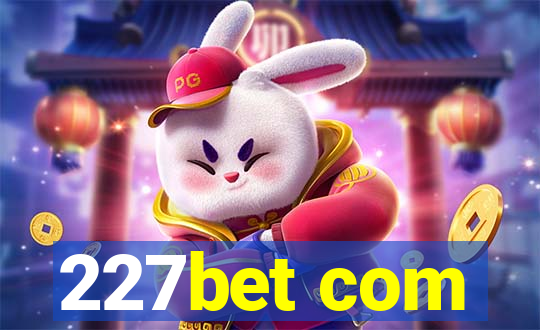 227bet com