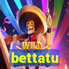 bettatu