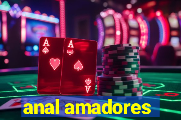 anal amadores