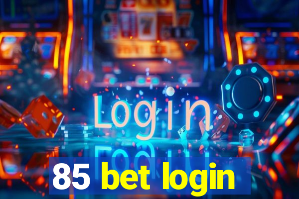 85 bet login