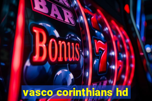 vasco corinthians hd