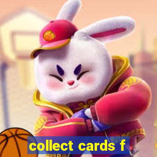 collect cards f