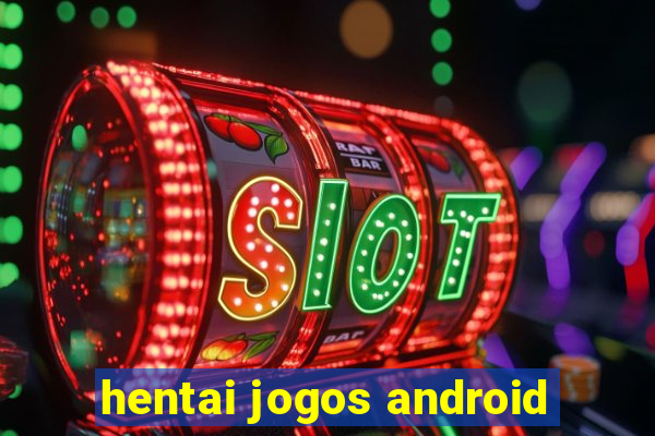 hentai jogos android