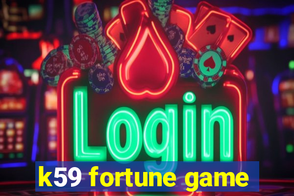 k59 fortune game