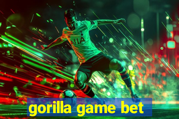 gorilla game bet