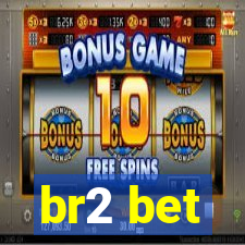 br2 bet