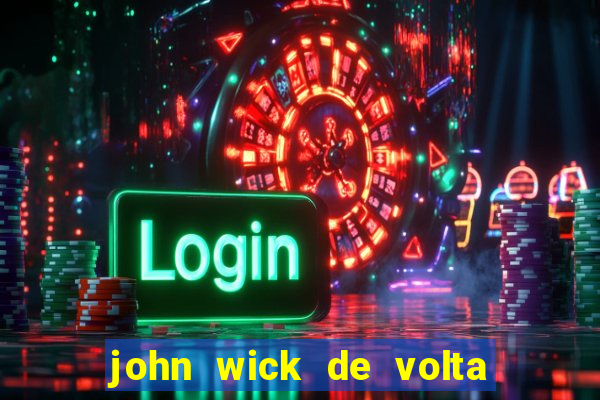 john wick de volta ao jogo dublado