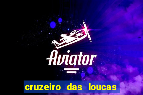 cruzeiro das loucas assistir gratis