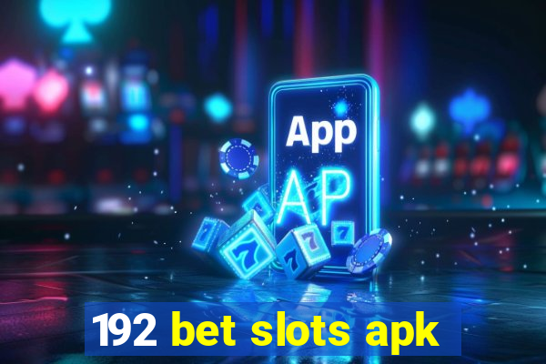 192 bet slots apk