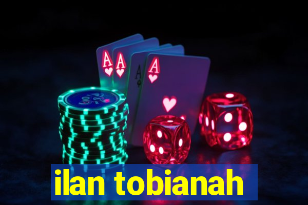 ilan tobianah