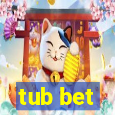 tub bet