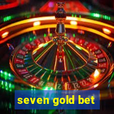 seven gold bet