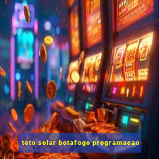 teto solar botafogo programacao