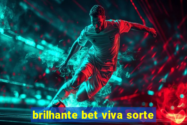 brilhante bet viva sorte