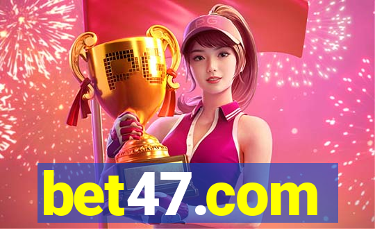 bet47.com