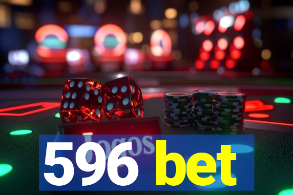 596 bet