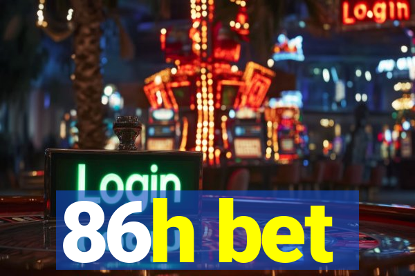 86h bet