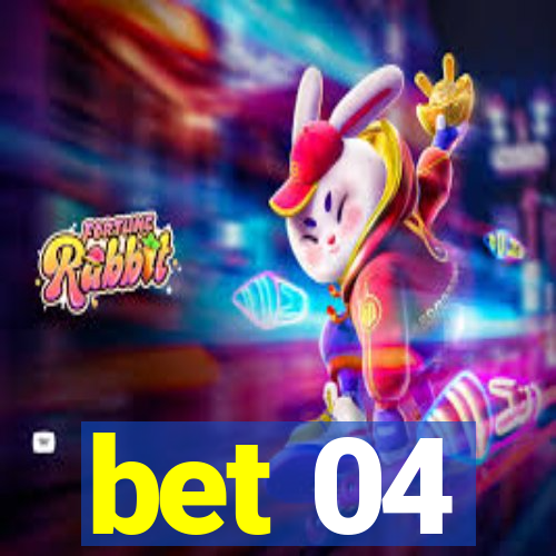 bet 04