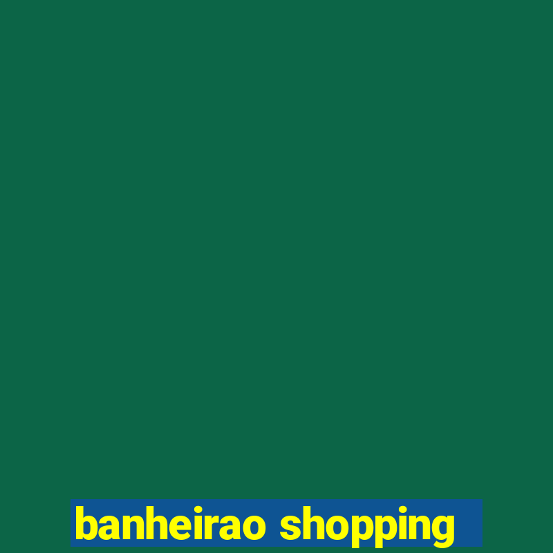 banheirao shopping