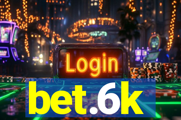 bet.6k