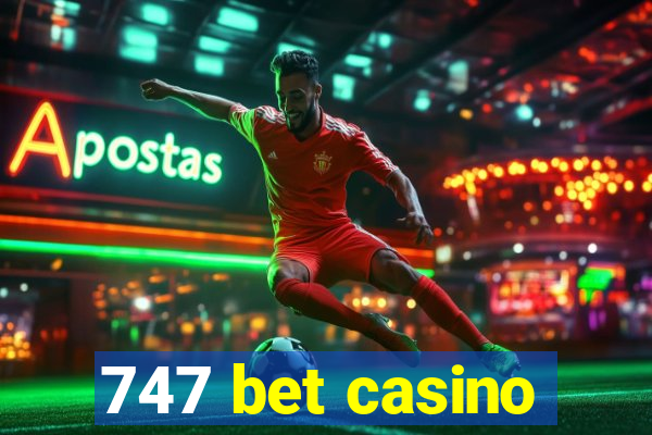 747 bet casino