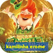 kamilinha erome