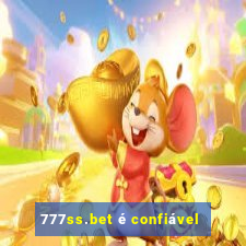 777ss.bet é confiável