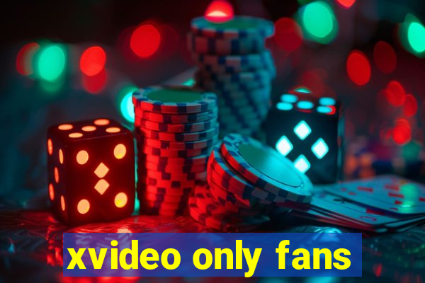 xvideo only fans