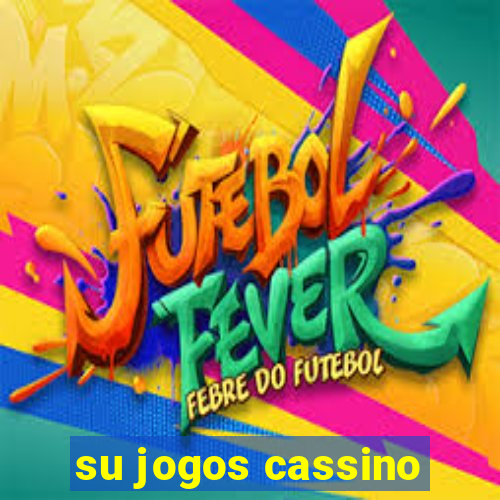 su jogos cassino