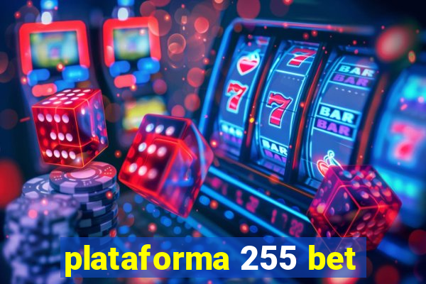 plataforma 255 bet