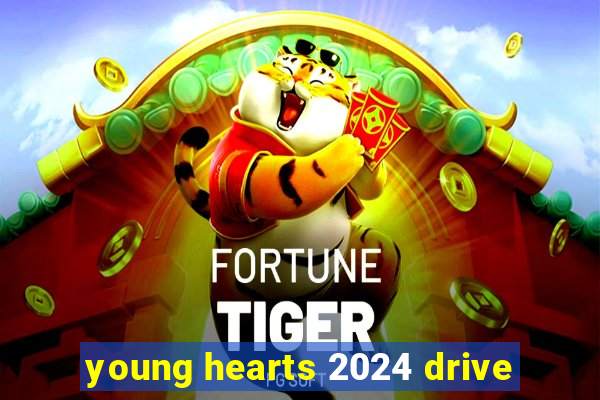 young hearts 2024 drive