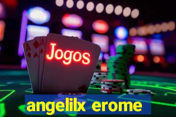 angelilx erome